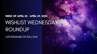 Wishlist Wednesday || April 23- 29, 2025