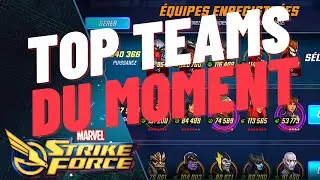 LES MEILLEURES TEAMS DU MOMENT ! MARVEL STRIKE FORCE FR