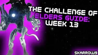 Destiny Challenge of Elders: Week 13 Guide!!