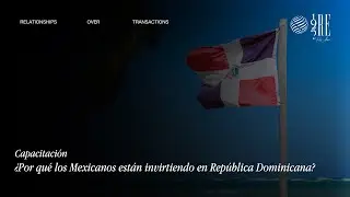 ¿POR QUE LOS MEXICANOS ESTAN INVIRTIENDO EN REPUBLICA DOMINICANA?