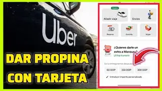 C&oacute;mo Dejar Propina Al Conductor De Uber Con Tarjeta De Cr&eacute;dito o D&eacute;bito!? 