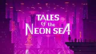 Tales of the Neon Sea OST   08 Unknown Place
