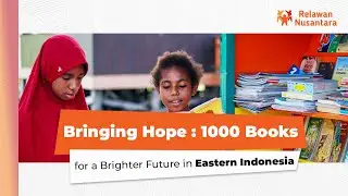 Bringing Hope: 1000 Books for a Brighter Future in Eastern Indonesia