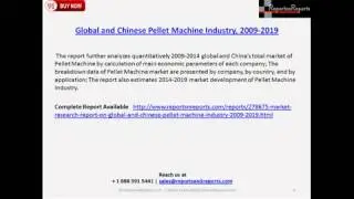 Global and Chinese Pellet Machine Market Outlook To 2019