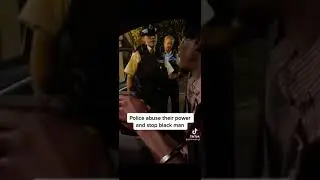 police abuse their power and stop black man