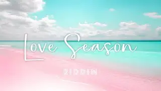 LOVE SEASON Riddim | Reggae Instrumental Beat 2026