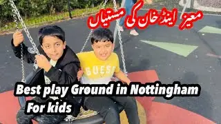 Nottingham uk 🇬🇧  Local play Ground | walk with Kids | local mosque in Nottingham | zip line Ground