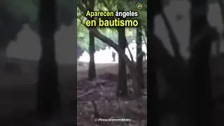 Aparecen &Aacute;ngeles en Bautismo