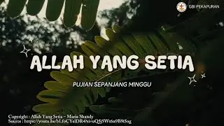 Allah Yang Setia - Maria Shandy | Pujian Sepanjang Minggu | GBI Pekapuran