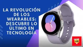 Tecnolog&iacute;a Wearable: C&oacute;mo mejorar tu salud y actividad f&iacute;sica con dispositivos electr&oacute;nicos