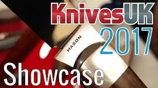 Knives UK 2017 Showcase - interviews with Edge Matters, Paul Mason and Mike Keogh. UK Knife Show