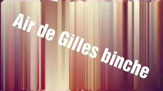 Air de Gilles de binche