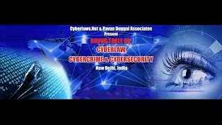 Round Table on Cyber Law , Cyber Crime and Cyber Security