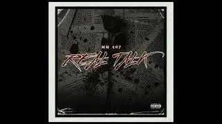 REAL TALK - MM 407 (official audio) #rap