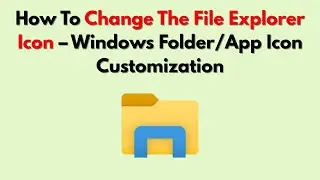 Как изменить значок проводника &mdash; настройка значков папок и приложений Windows