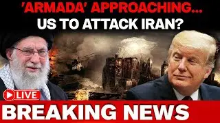 US To Attack Iran LIVE | Trump Says US 'Armada' Approaching | Trump To Attack Iran? | Full Coverage