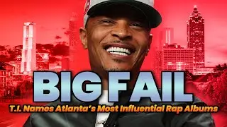 T.I. Names His Top 5 Most Influential Atlanta Rap Albums