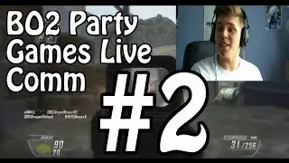 BO2 Party Games - Live Comm #2 - I'm Better This Time! (Black Ops 2 Multiplayer)