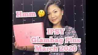 IPSY Glam Bag Plus | March 2020