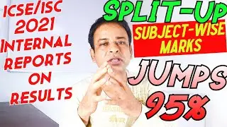 ICSE/ISC 2021 Board Exam Results- Internal Reports Shows Subject- wise Split Up Marks Jumps upto 95%