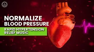 Normalize Blood Pressure And Improve Circulation | Rapid Hypertension Relief | Heal Your Heart