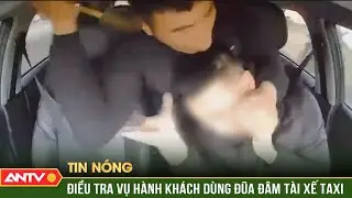 Cận cảnh clip hành khách dùng đũa đâm tài xế ở Đắk Lắk | ANTV