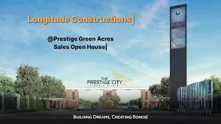 𝐋𝐨𝐧𝐠𝐢𝐭𝐮𝐝𝐞 𝐂𝐨𝐧𝐬𝐭𝐫𝐮𝐜𝐭𝐢𝐨𝐧𝐬 @ Prestige Great Acres &ndash; Sales Open House