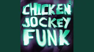 CHICKEN JOCKEY FUNK (Ultra Slowed)