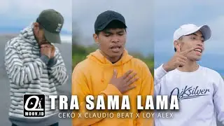TRA SAMA LAMA - Ceko Kabrahan Ft Claudio Beat X Loy Alex  ( Official Music Video)
