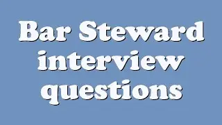 Bar Steward interview questions