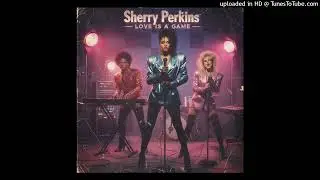 Sherry Perkins - Love Is a Game - 1984