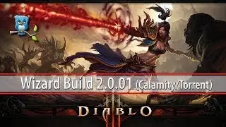 Diablo 3 Wizard Build (Calamity and Torrent) with gameplay