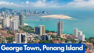 Penang&rsquo;s Skyline in 4K: Relax & Explore George Town