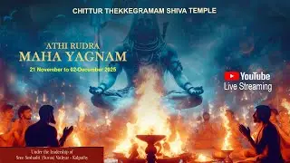 LIVE🔴 | CHITTUR THEKKEGRAMAM | SHIVA TEMPLE ATHI RUDRA MAHA YAGNAM - 22.11.2025