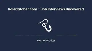 Kennel Worker : Job Interviews Uncovered