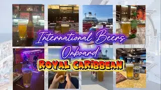 Wide variety of International Beers onboard Royal Caribbean Cruise! Ovation of the Seas Singapore