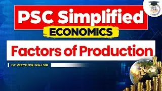 Factors of Production | PSC Simplified - Economics | Economy | PCS Sarathi #production #economy