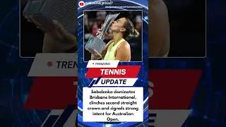 Sabalenka dominates Brisbane International, clinches second straight crown and signals strong intent