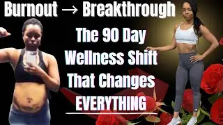 Your 90 Day Wellness SHIFT: From burnout to BREAKTHROUGH (Movement, Nutrition & Mindset Shift)