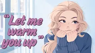 Girlfriend Warms You Up With Snuggles and Kisses (Cozy) (In Bed) (Snow Day) (Affectionate) (Kissing)