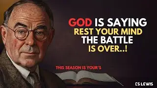 GOD IS SAYING REST YOUR MIND THE BATTLE IS OVER - C.S LEWIS MOTIVATION