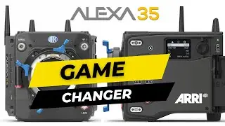 Why The Arri Alexa 35 is a Game Changer