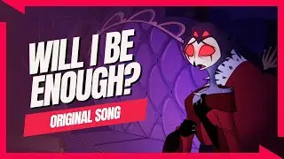 Will I Be Enough? 【Helluva Boss Stolas Original Song】