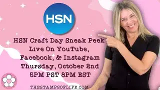 The Stamps of Life HSN Craft Day Sneak Peek With Stephanie Barnard