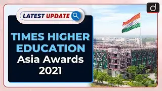 Times Higher Education Asia Awards 2021: Latest update | Drishti IAS English