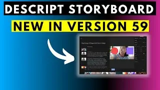 What's New in Descript Storyboard Version 59