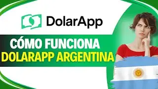 Como FUNCIONA DOLARAPP en ARGENTINA (Gu&iacute;a Explicativa)