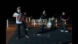 Grupo Selectivo - El Necio  (Video Oficial)