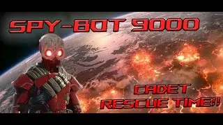 SPYBOT-9000 Cadet rescue time! (Jan 31st 2025)