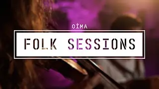 Oîma - Florencia (Folk Sessions)